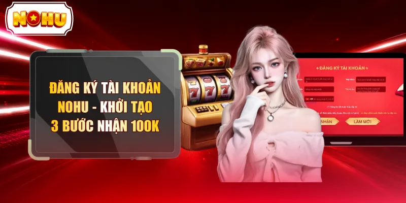 Đăng Ký Tài Khoản NOHU